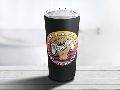 Life is a Grind Tumbler -